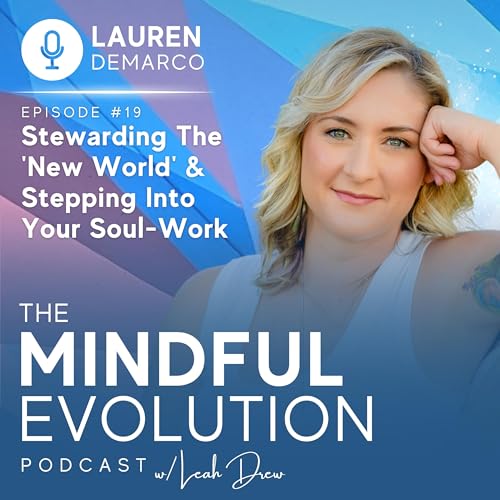 Stewarding The 'New World' & Stepping Into Your Soul-Work w/ Lauren DeMarco