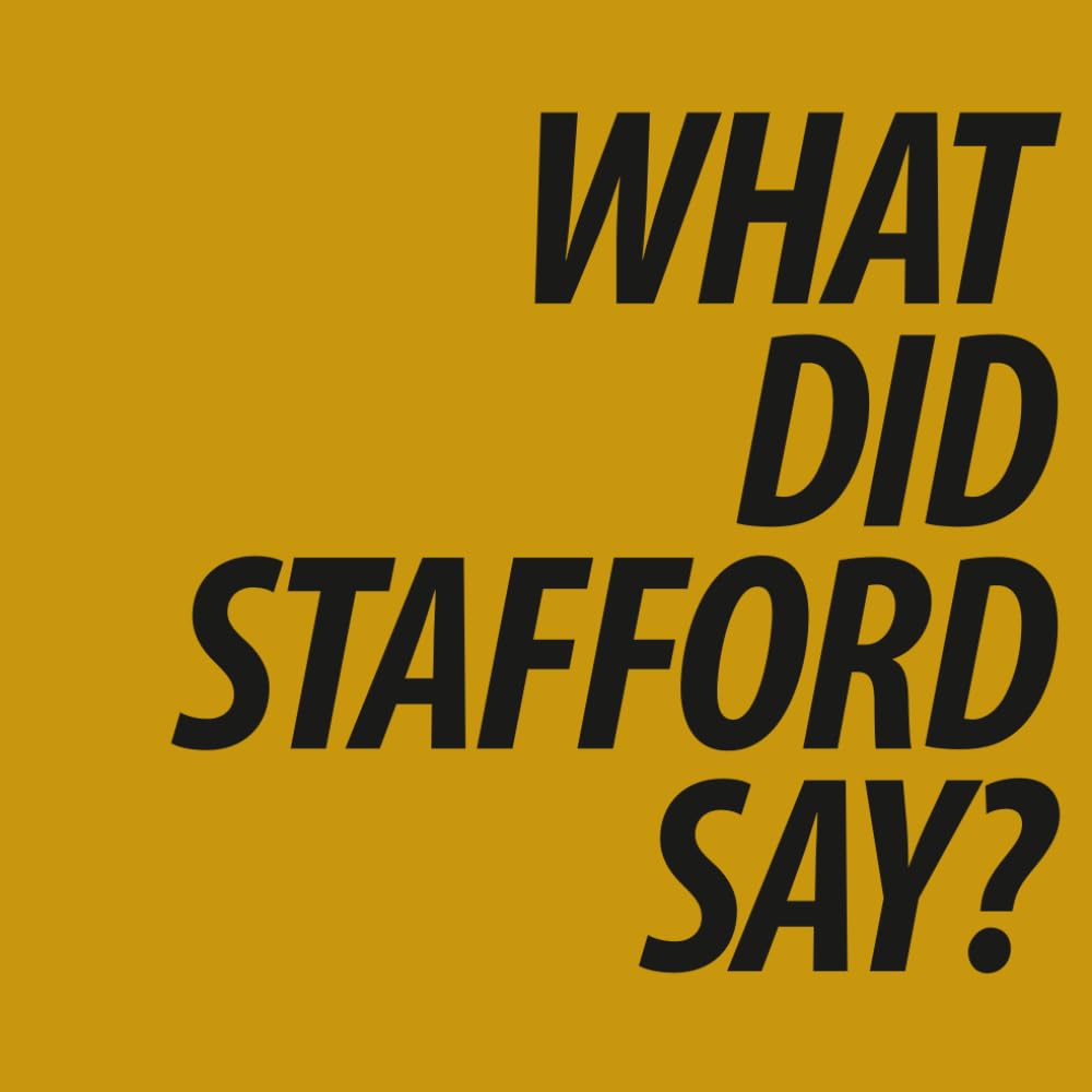 What did Stafford say?