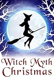 Witch Myth Christmas (A Witch Myth Cozy Mystery Book 3)