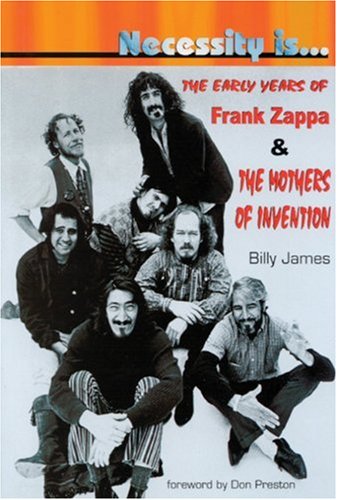 Necessity Is . . . The Early Years of Frank Zappa and the Mothers of Invention