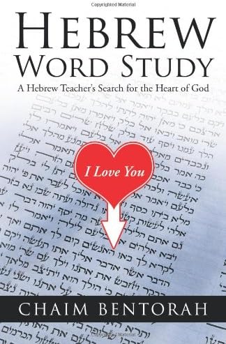 Hebrew Word Study: A Hebrew Teacher's Search for the Heart of God Paperback – May 8, 2012