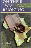 On Their Way Rejoicing: The History And Role Of The Bible In Africa 0853645612 Book Cover