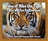 Tales of Mike the Tiger: Facts and Fun for Everyone