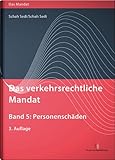 Das verkehrsrechtliche Mandat, Band 5: Personenschäden (Das Mandat) - Cordula Schah Sedi, Michel Schah Sedi 