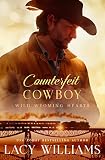 Counterfeit Cowboy: Wild Wyoming Hearts (Wind River Hearts Book 2) (English Edition)