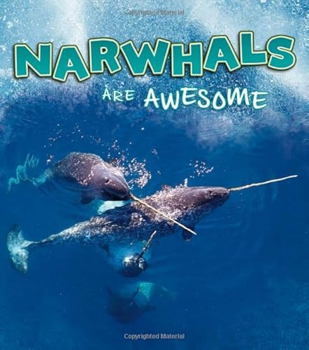 Narwhals Are Awesome (Polar Animals)