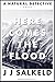 Here Comes the Flood (A Natural Detective Book 4)