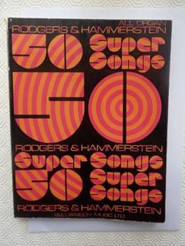 50 Super Songs. Rodgers & Hammerstein. < All Organ. >