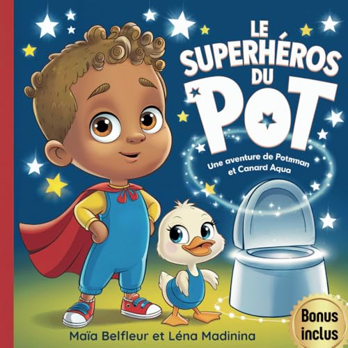 Le Superhéros du Pot: Une aventure ludique pour dire adieu aux couches. Accompagnez votre enfant dans l'apprentissage du pot, avec humour et bienveillance.