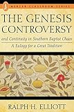 The Genesis Controversy and Continuity in Southern Baptist Chaos: A Eulogy for a Great Tradition
