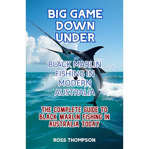 Big Game Downunder: Black Marlin Fishing Australia Audiolibro Por Ross Thompson arte de portada