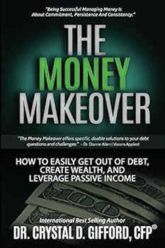 Paperback The Money Makeover: How to Easily Get Out of Debt, Create Wealth, and Leverage Passive Income Book