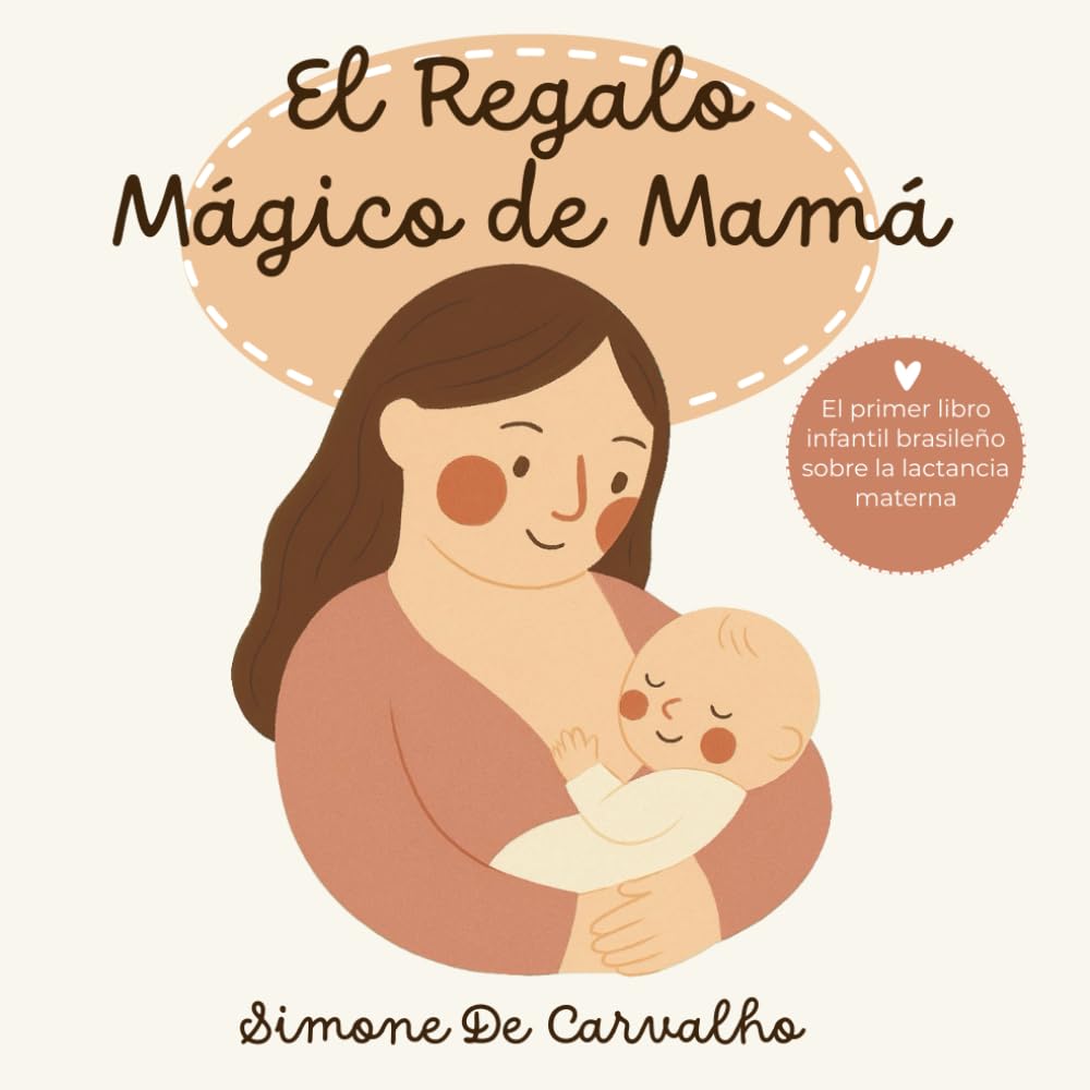 El Regalo Mágico de Mamá (O neném quer mamar!)