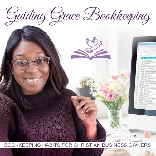 Guiding Grace Bookkeeping | Bookkeeping Habits, Financial Clarity, Cash Flow Management cover art