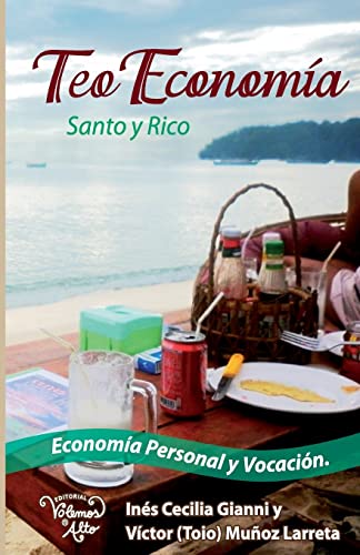 Teo Economia: Santo y Rico. Economia Personal y Vocacion (Spanish Edition)