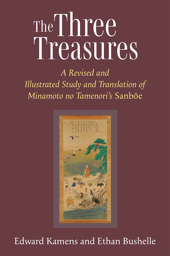 The Three Treasures: A Revised and Illustrated Study and Translation of Minamoto No Tamenori's Sanboe Volume 97