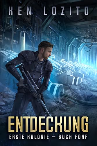 Entdeckung (Erste Kolonie 5) (German Edition)