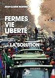 Fermes Vie Liberté: La solution