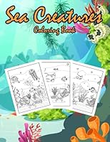Sea Creatures Coloring Book: Super Fun Coloring Book For kids B0BKXKB7ZR Book Cover