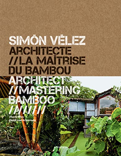 Simon Vélez architecte livre d'art prestige sur l'architecture en bambou