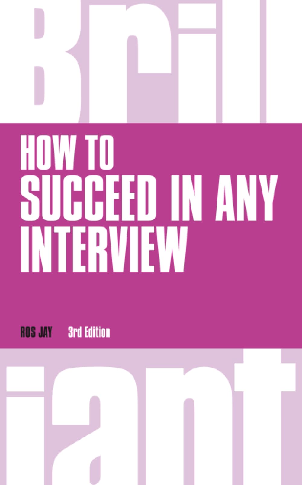 How to Succeed in any Interview by Ros Jay (Paperback Book)