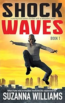 ShockWaves: - a young adult action thriller with a telepathic twist (ShockWaves series Book 1) by [Suzanna Williams]