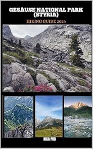 GESÄUSE NATIONAL PARK (STYRIA) HIKING GUIDE 2026