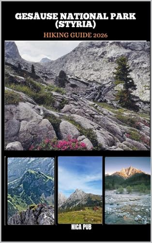 GESÄUSE NATIONAL PARK (STYRIA) HIKING GUIDE 2026