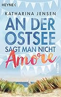 An der Ostsee sagt man nicht Amore 3453418344 Book Cover