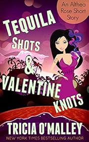 Tequila Shots & Valentine Knots: (The Althea Rose Series Book 3.5)
