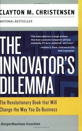 The Innovator's Dilemma: The Revolutionary Book that Will Change ...