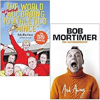 The World Of Football According To Athletico Mince & And Away...By Bob Mortimer, Andy Dawson 2 Books Collection Set