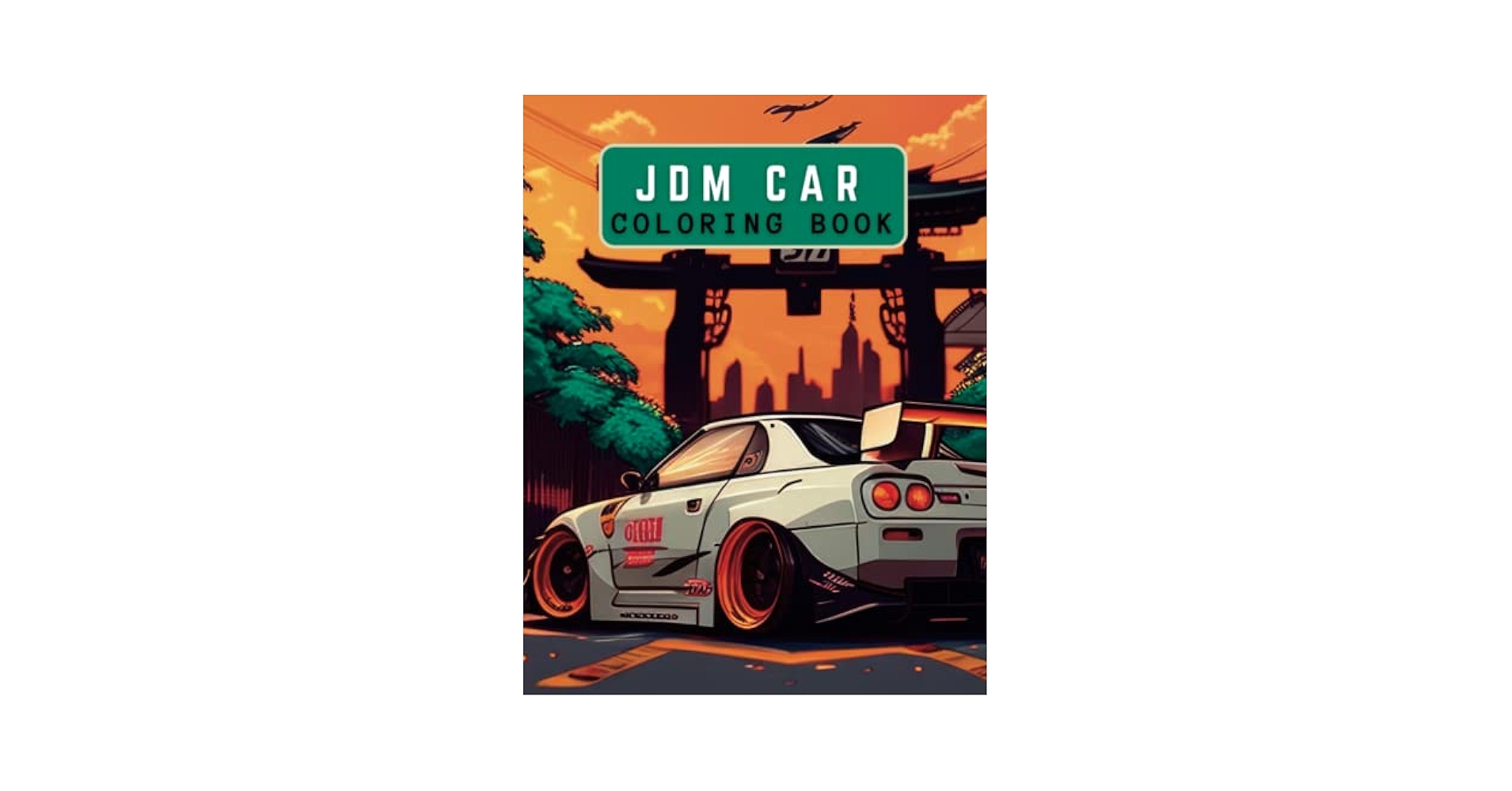 JDM Coloring Book: Creativity and Find Inner Peace with the