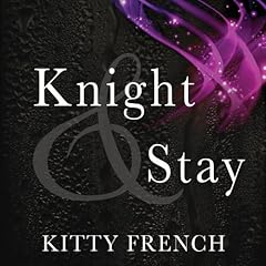 Knight and Stay Audiobook By Kitty French cover art
