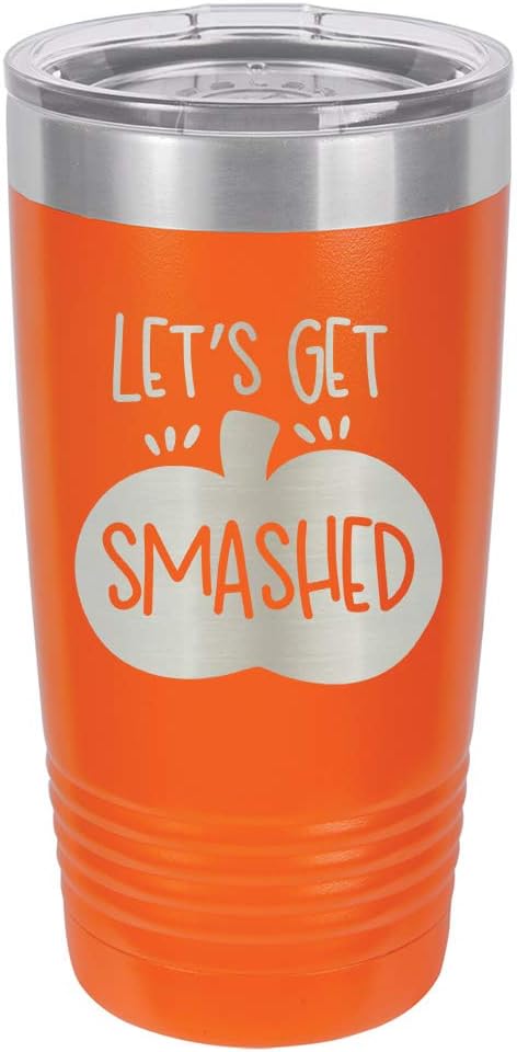 LETS GET SMASHED B Black 20 oz Drink Tumbler Includes Spill Proof Lid and Straw | Engraved Yeti Style Insulated Travel Mug | Funny Fall & Halloween Quotes | OnlyGifts.com