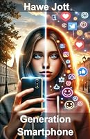 Generation Smartphone: Wie das Handy unser Leben, Denken und Fühlen verändert (German Edition) B0F6D3QTLR Book Cover