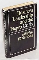 Business Leadership and the Negro Crisis B000B6H4F2 Book Cover