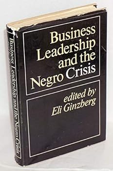 Hardcover Business Leadership and the Negro Crisis [Unknown] Book
