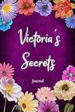  Victoria\'s Secrets Journal: Custom Personalized Gift for Victoria, Floral Pink Lined Notebook Journal to Write in with Colorful Flowers on Cover. (Customized Notebooks, Band 303)