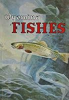 Wyoming Fishes B00C44CNMS Book Cover