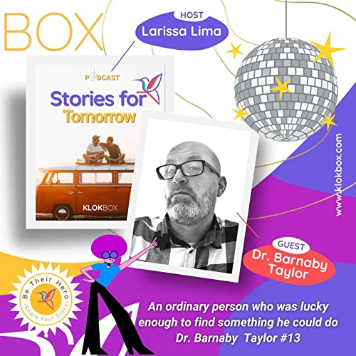 #13 An ordinary person who was lucky enough to find something he could do - Dr. Barnaby Taylor .