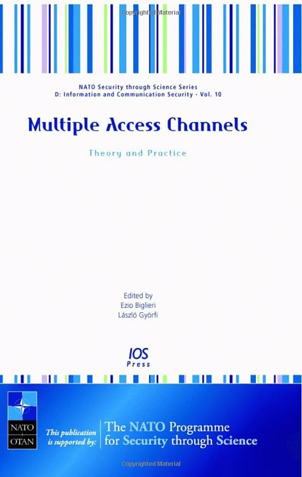 Buy Multiple Access Channels: Theory and Practice: v. 10 (NATO Science for Peace and Security Series D: Information and Communication Security) — BookShops.in