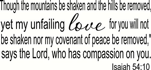Isaiah 54:10. Though The Mountains Be Shaken.my Unfailing Love.will Not Be Shaken.bible Verse Inspired Wall Decal, Our Inspirational Christian Scripture Wall Arts Are Made In The Usa. #TOP17