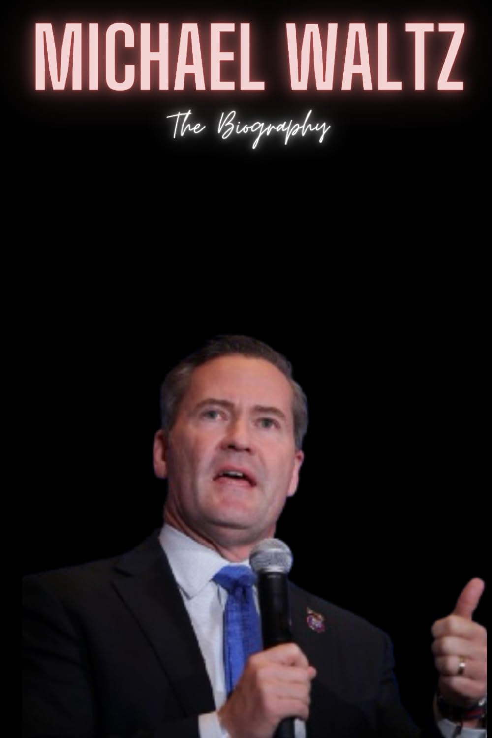Michael Waltz: The Biography