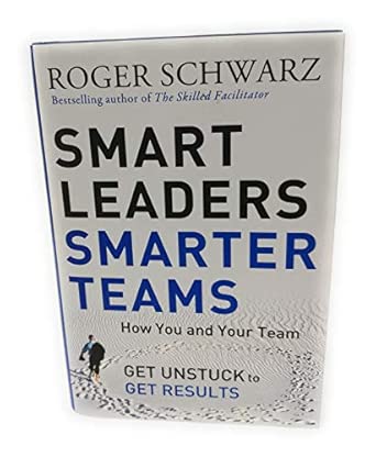 Smart Leaders, Smarter Teams: How You and Your Team Get Unstuck to Get Results book cover