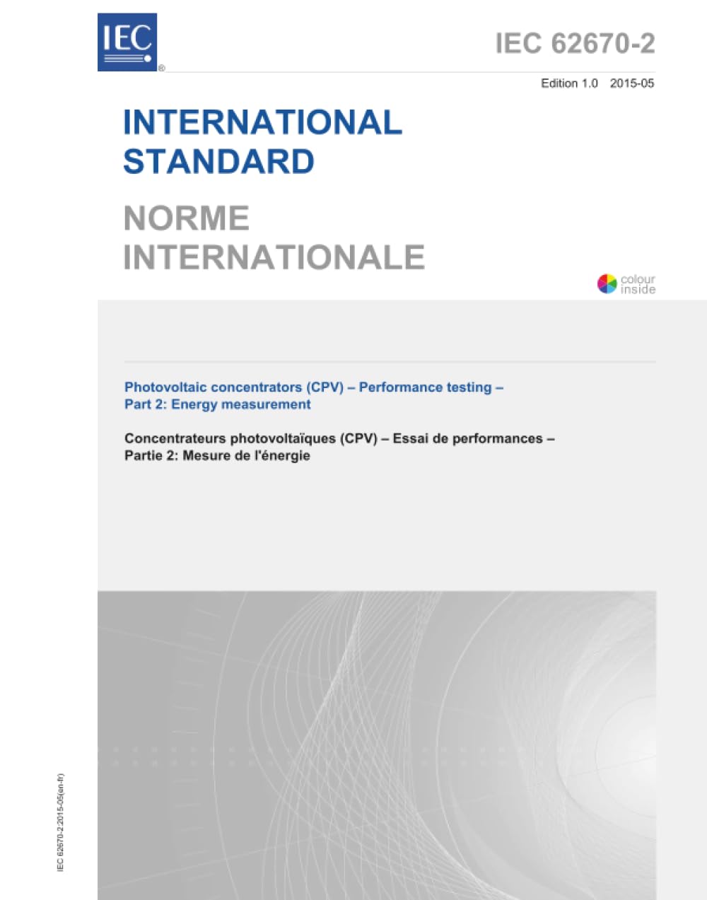 IEC 62670-2 Ed. 1.0 b:2015, Prima Edizione: Concentratori fotovoltaici (CPV) - Test delle prestazioni - Parte 2: Misurazione dell'energia