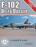 F-102 Delta Dagger in Detail & Scale 1976812496 Book Cover