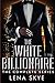 The White Billionaire: The Complete Series: Interracial BWWM Romance