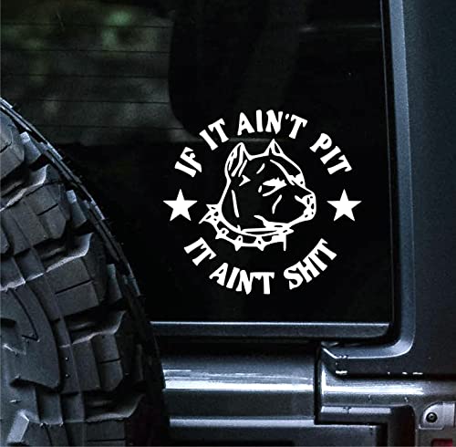 Sunset Graphics & Decals If It Aint Pit It Aint Shit Pitbull Vinyl Decal Car Sticker | Cars Trucks Walls Vans Windows Laptops Computer | White | 5.5 inches | SGD000288
