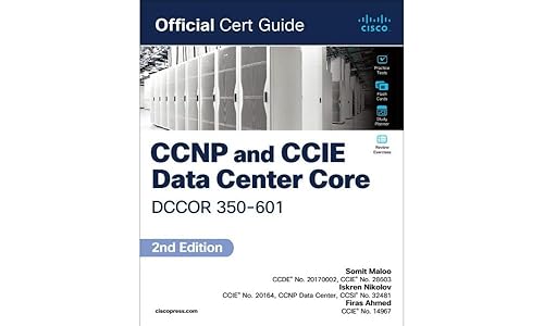 CCNP and CCIE Data Center Core DCCOR 350-601 Official Cert Guide